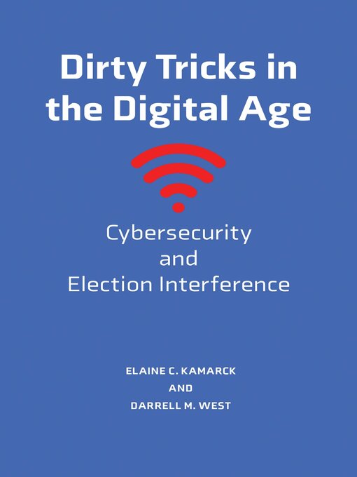 Title details for Dirty Tricks in the Digital Age by Elaine C. Kamarck - Available